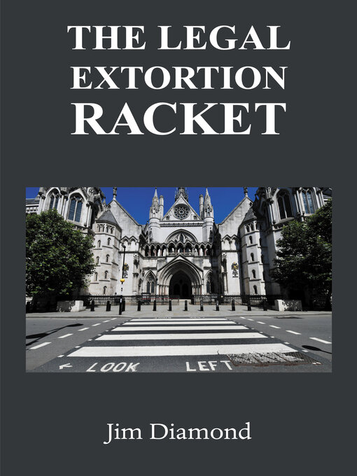 Title details for The Legal Extortion Racket by Jim Diamond - Available
